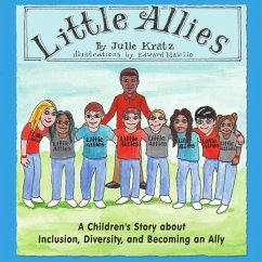 Little Allies: A Children's Story about Inclusion, Diversity, and Becoming an Ally - Kratz, Julie