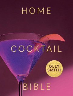 Home Cocktail Bible - Smith, Olly