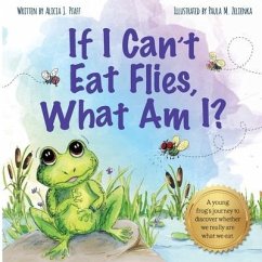 If I Can't Eat Flies, What Am I? - Pfaff, Alicia J.