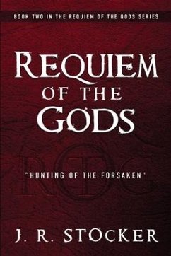 Requiem of the Gods: Hunting of the Forsaken - Stocker, J. R.