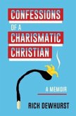 Confessions of A Charismatic Christian