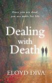 Dealing with Death: Once you are dead you are made for life