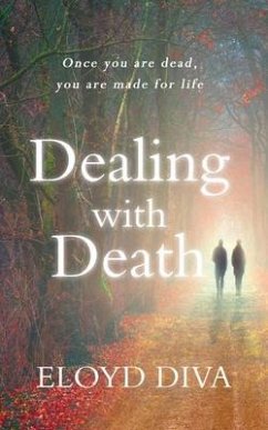 Dealing with Death: Once you are dead you are made for life - Diva, Eloyd