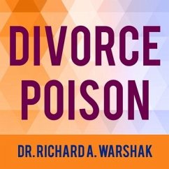 Divorce Poison Lib/E: How to Protect Your Family from Bad-Mouthing and Brainwashing - Warshak, Richard A.