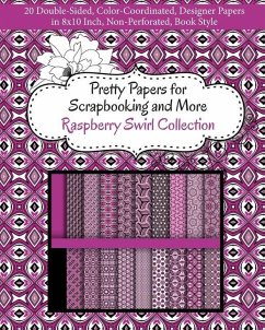 Pretty Papers for Scrapbooking and More - Raspberry Swirl Collection: 20 Double-Sided, Color-Coordinated, Designer Papers in 8x10 Inch, Non-Perforated - Share Your Brilliance Publications