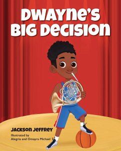 Dwayne's Big Decision - Jeffrey, Jackson; Young Authors Publishing