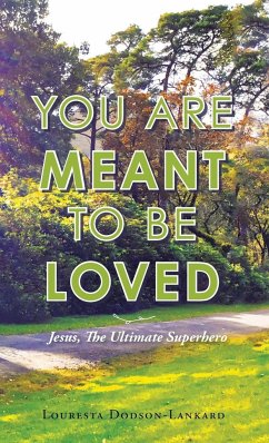 You Are Meant to Be Loved - Dodson-Lankard, Louresta