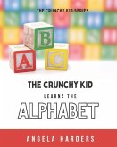 The Crunchy Kid Learns the Alphabet