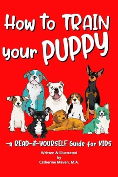 How to Train Your Puppy - Maven, Catherine Anne