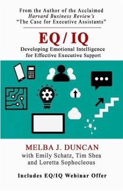 Eq/IQ: Developing Emotional Intelligence for Effective Executive Support - Sophocleous, Loretta