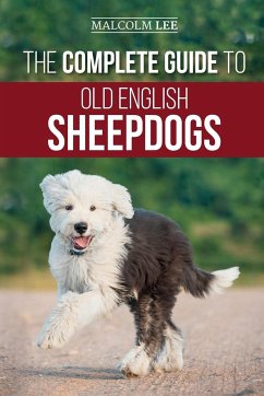 The Complete Guide to Old English Sheepdogs - Lee, Malcolm