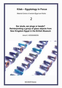 Ear Studs, Ear Plugs or Beads?: Reinterpreting a Group of Glass Objects from New Kingdom Egypt - Hodgkinson, Anna K.