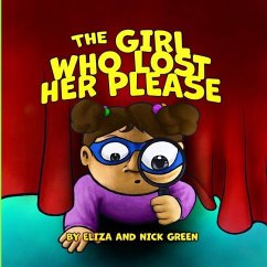 The Girl Who Lost Her Please - Green, Eliza Anne