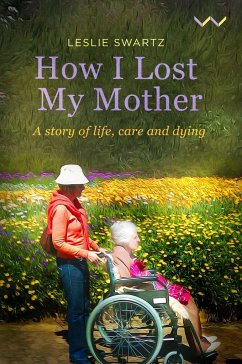 How I Lost My Mother - Swartz, Leslie