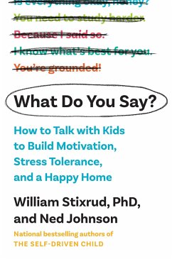 What Do You Say? - William Stixrud, PhD; Johnson, Ned