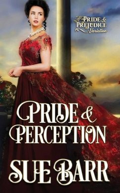 Pride & Perception: a Pride & Prejudice variation - Barr, Sue