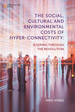 The Social, Cultural and Environmental Costs of Hyper-Connectivity - Hynes, Mike (National University of Ireland Galway, Ireland)