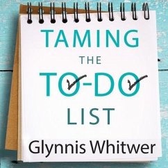 Taming the To-Do List Lib/E: How to Choose Your Best Work Every Day - Whitwer, Glynnis