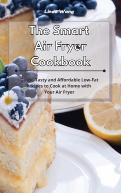 The Smart Air Fryer Cookbook - Wang, Linda