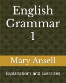 English Grammar 1: Explanations and Exercises