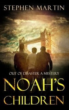 Noah's Children: Out of Disaster a Mystery - Martin, Stephen