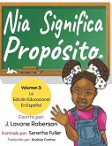 Nia Significa Propósito.: Volumen 3: La Edición Educacional En Español.