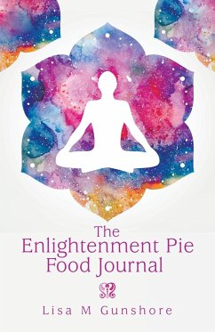The Enlightenment Pie Food Journal - Gunshore, Lisa M