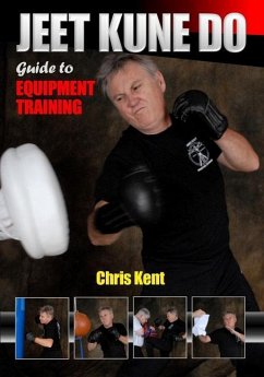 Jeet Kune Do Guide to Equipment Training - Kent, Chris