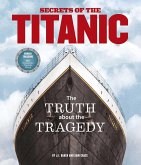 Secrets of the Titanic: The Truth about the Tragedy