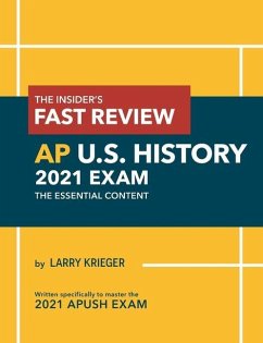 The Insider's Fast Review AP U.S. History 2021 Exam: The Essential Content - Krieger, Larry