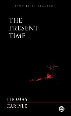The Present Time - Imperium Press (Studies in Reaction) - Carlyle, Thomas
