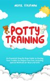 Potty Training: An Essential Step-By-Step Guide to Having Your Toddler Go Diaper Free Fast, Including Special Methods for Boys and Girls (eBook, ePUB)
