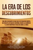 La Era de los Descubrimientos: Una guía fascinante de una era de exploración europea, que incluye los viajes de Cristóbal Colón a las Américas y la ruta marítima de Vasco da Gama a la India (eBook, ePUB)