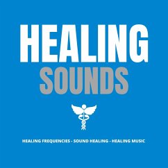 Cover Healing Sounds - Healing Music - Healing Frequencies - Sound Healing (MP3-Download)