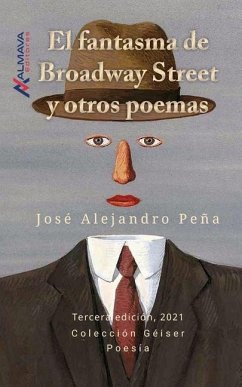 El fantasma de Broadway Street y otros poemas - Peña, José Alejandro