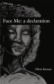 Face Me: A Declaration