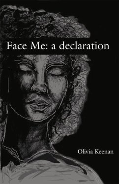 Face Me: A Declaration - Keenan, Olivia