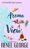 Aroma With A View: A Paranormal Women's Fiction Novel