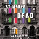 St. Marks Is Dead Lib/E: The Many Lives of America's Hippest Street