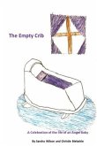 The Empty Crib: A Celebration of the Life of an Angel Baby