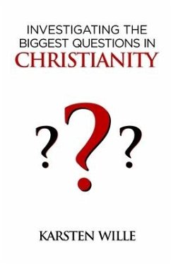 Investigating the biggest Questions in Christianity - Wille, Karsten