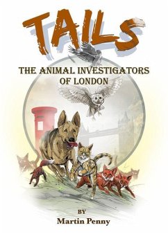 Tails: The Animal Investigators of London - Penny, Martin