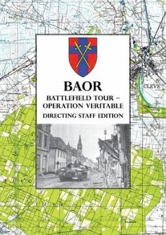 BAOR BATTLEFIELD TOUR - OPERATION VERITABLE - Directing Staff Edition - Anon