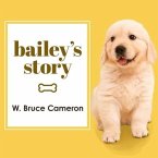 Bailey's Story Lib/E: A Dog's Purpose Novel