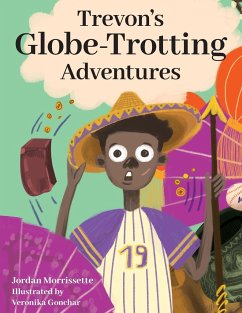 Trevon's Globe-Trotting Adventures - Morrissette, Jordan; Young Authors Publishing