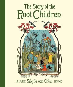 The Story of the Root Children: Mini Edition - Von Olfers, Sibylle