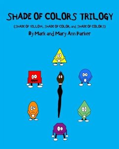 Shade of Colors Trilogy: (SHADE OF YELLOW, SHADE OF COLOR, and SHADE OF COLORS) - Parker, Mary Ann