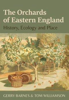 The Orchards of Eastern England - Barnes, Gerry; Williamson, Tom