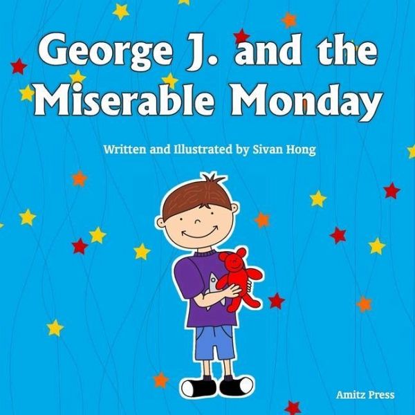 George J. and the Miserable Monday - Hong, Sivan
