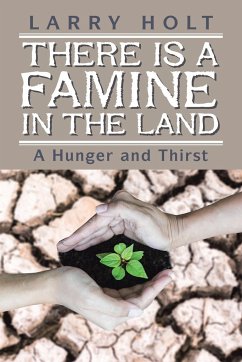 There Is a Famine in the Land - Holt, Larry